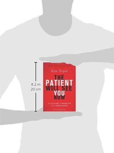 The Patient Will See You Now: The Future of Medicine Is in Your Hands