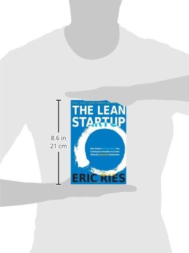 The Lean Startup: How Today's Entrepreneurs Use Continuous Innovation to Create Radically Successful Businesses
