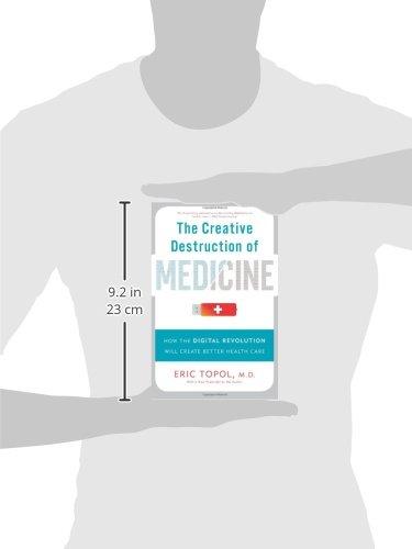 The Creative Destruction of Medicine: How the Digital Revolution Will Create Better Health Care