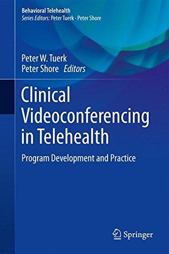 Clinical Videoconferencing in Telehealth: Program Development and Practice (Behavioral Telehealth)